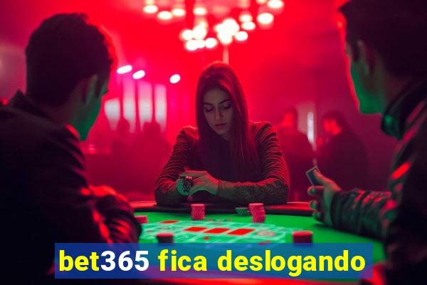 bet365 fica deslogando